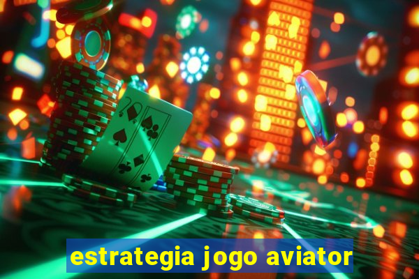 estrategia jogo aviator